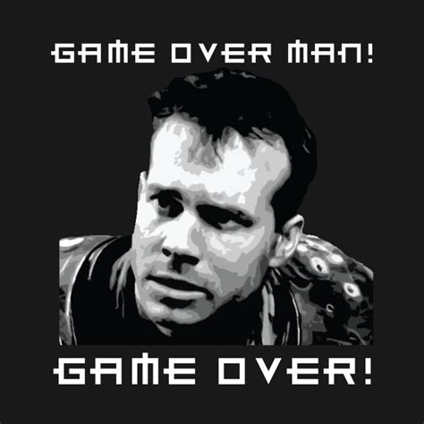 Game Over Man Game Over Quote Aliens Alien T Shirt Teepublic