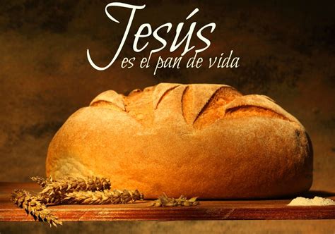 JESÚS ES EL PAN DE VIDA