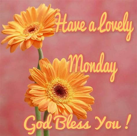 Have A Lovely Monday God Bless You Pictures Photos And Images For