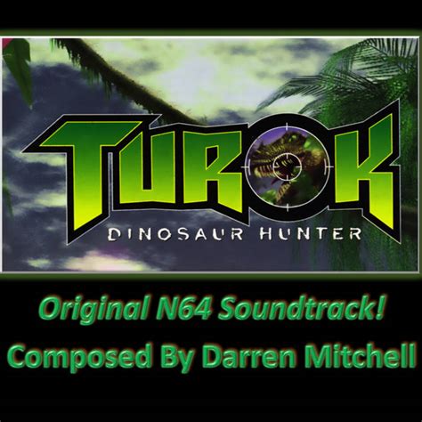 Release Turok The Dinosaur Hunter Original N64 Soundtrack By