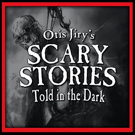 Otis Jirys Scary Stories Told In The Dark A Horror