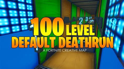 100 Level Default Deathrun Jduth96 Fortnite Creative Map Code
