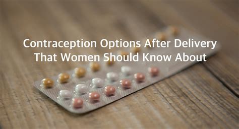 Contraception After Delivery Options That Women Should Know About