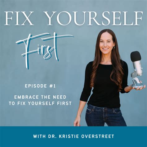 1 embrace the need to fix yourself first dr kristie overstreet certified sex therapist