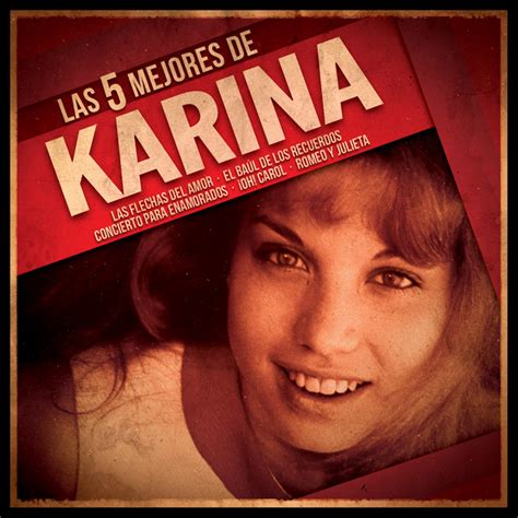 Karina Mejores Canciones Discograf A Letras