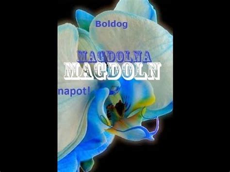 Check spelling or type a new query. Hangos névnapi köszöntő-Magdolna napra - YouTube | Boldog