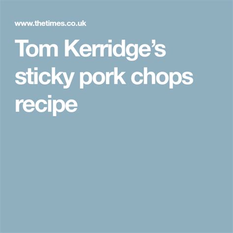Tom Kerridges Sticky Pork Chops Recipe Pork Chop