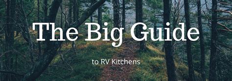 The Big Guide To Rv Kitchens