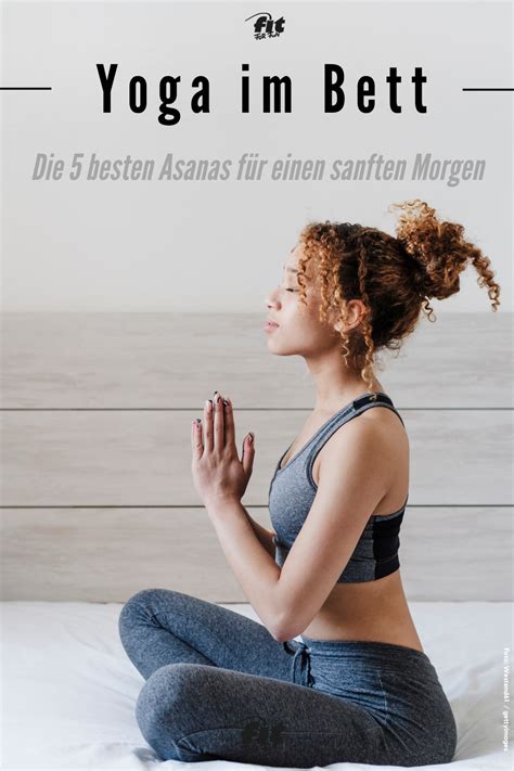 Yoga Im Bett 5 Yoga Übungen Für Einen Sanften Morgen Artofit