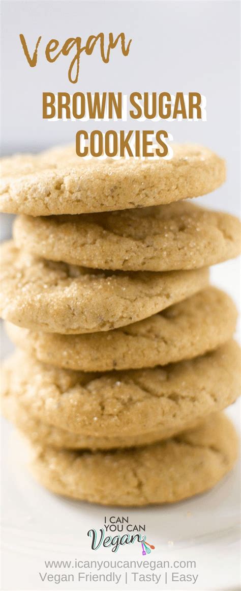 Easy Vegan Brown Sugar Cookies I Can You Can Vegan Recipe Vegan