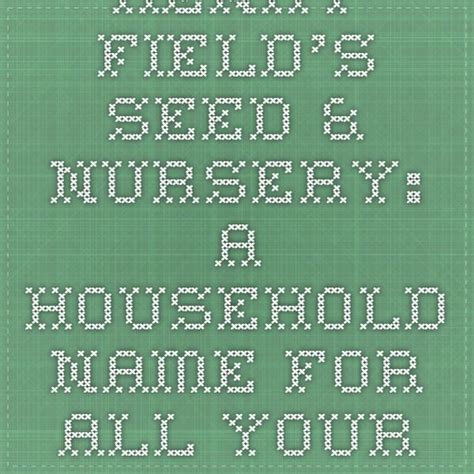 Henry Fields Seed And Nursery A Household Name For All Your Vegetable