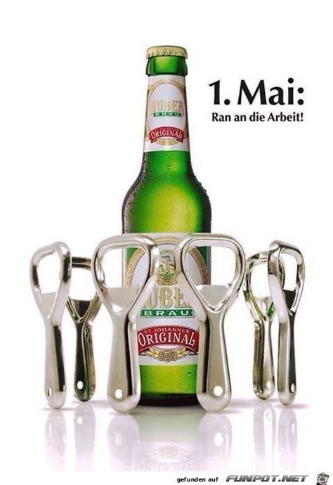 Diese alte weisheit, die schon die großeltern kannten, hat auch im internet seine berechtigung. 1.Mai lustig witzig Bild Bilder Spruch Sprüche Kram ...