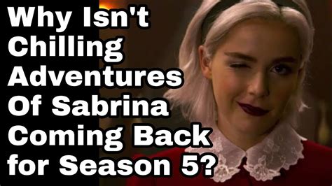 Why Isnt Chilling Adventures Of Sabrina Coming Back For Season 5