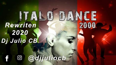 Italo Dance 2000 By Dj Julio Cb Lançamento 2020 Youtube