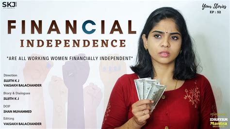 financial independence your stories ep 52 skj talks are working women financially