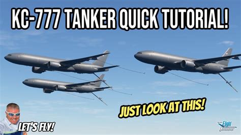 Kc 777 Tanker Quick Tutorial Gorgeous Site How To Use Refueling Booms