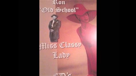Miss Classy Lady By Ron Oldschoolwmv Youtube