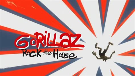 Gorillaz Rock The House Lyrics Youtube