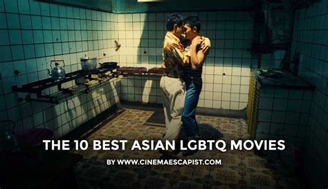 The 10 Best Asian LGBTQ Movies Cinema Escapist