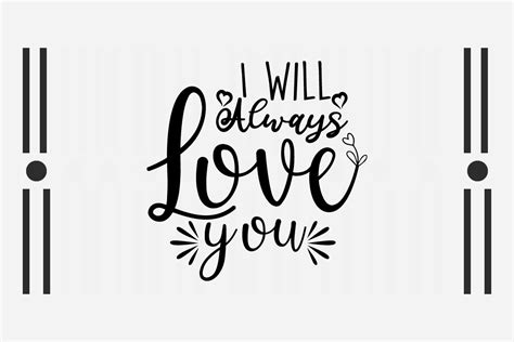 I Will Always Love You Svg Love Quotes Graphic By Svg Box · Creative