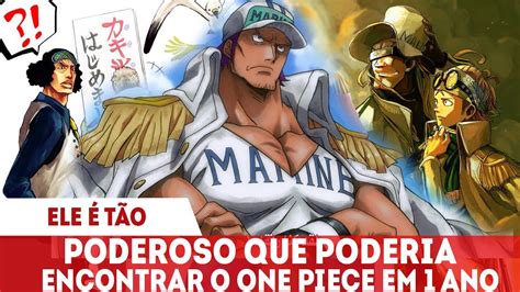 Os Marinheiros Mais Fortes De One Piece A Akuma No Mi Mais Ofensiva De Todas Est Na Marinha