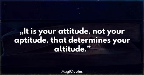 It Is Your Attitude Not Your Aptitude Zig Ziglar