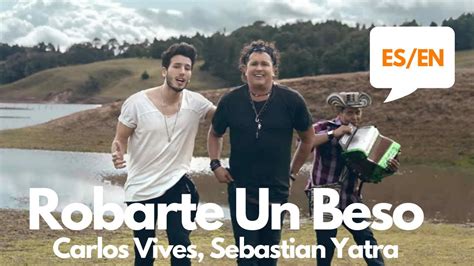 Carlos Vives Sebastian Yatra Robarte Un Beso Lyricsletra English