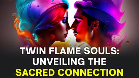 Twin Flame Souls Unveiling The Sacred Connection Twin Flame Wisdom