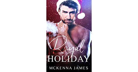 Royal Holiday By Mckenna James