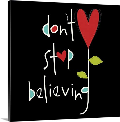Dont Stop Believing Wall Art Canvas Prints Framed Prints Wall Peels