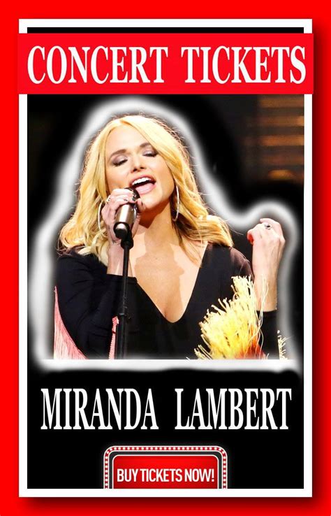 Miranda Lambert Tour The Easiest Way To Buy Concert Tickets Tickets