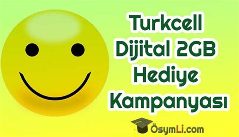 Turkcell Dijital GB Hediye Kampanyası KAÇIRMA Osymli com