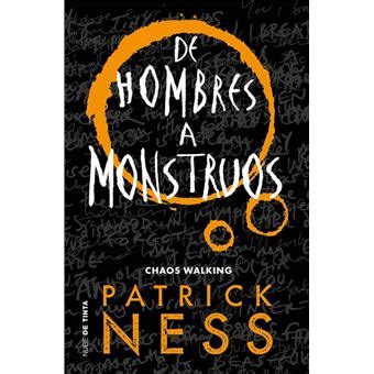 Casa del libro amazon agapea ebook google books. De hombres a monstruos - Chaos Walking 3 - Patrick Ness -5 ...