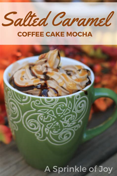 Of strongly brewed coffee 1/2 tbsp. Salted Caramel Coffee Cake Mocha - A Sprinkle of Joy