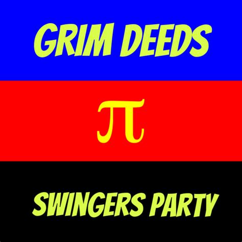 Swingers Party Grim Deeds