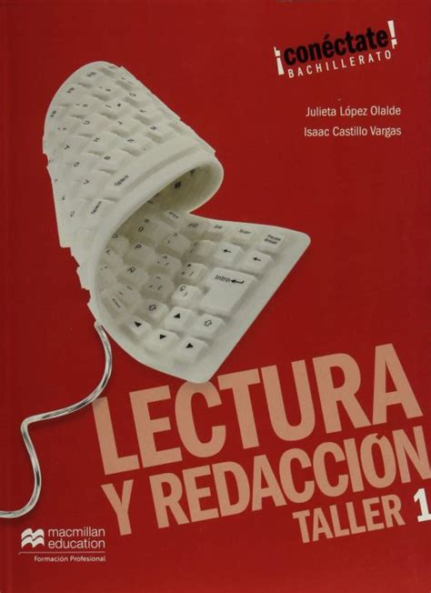 LECTURA Y REDACCION TALLER 1. BACHILLERATO. LOPEZ OLALDE JULIETA. Libro