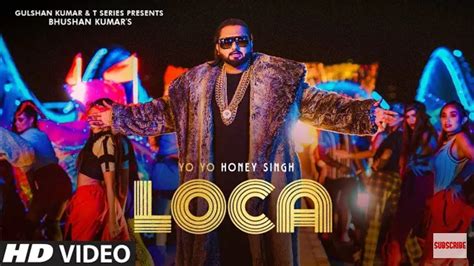 Yo Yo Honey Singh Loca Official Video Bhushan Kumar New Song 2020 Experiment Rko Youtube