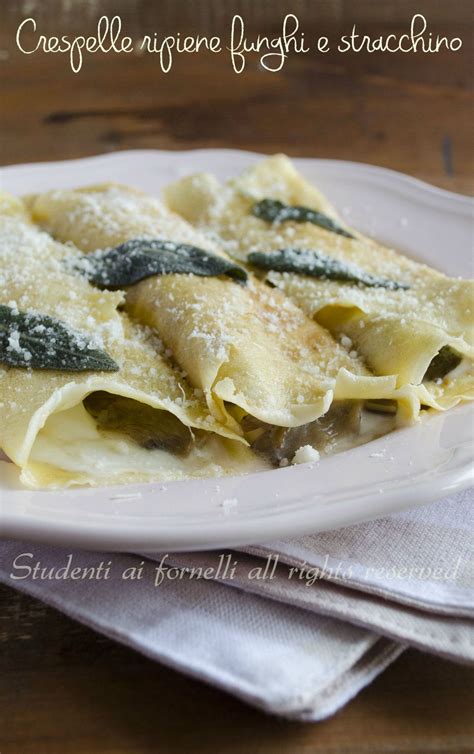 Crespelle Ripiene Con Funghi E Stracchino Cremose Senza Besciamella