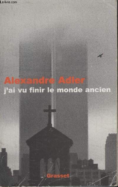 Jai Vu Finir Le Monde Ancien Adler Alexandre 2002 Eur 3090