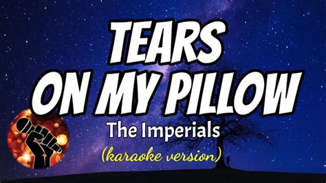 Tears On My Pillow The Imperials Karaoke Version Youtube
