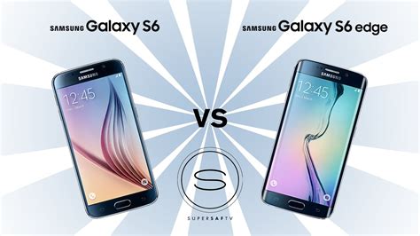 Samsung Galaxy S6 Vs Samsung Galaxy S6 Edge Youtube