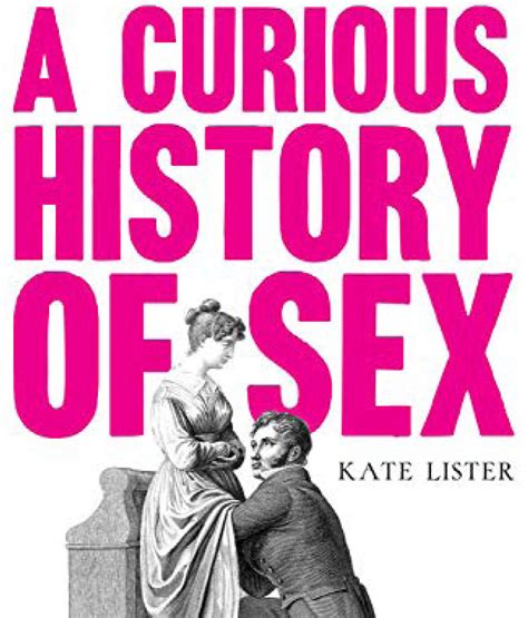 A Curious History Of Sex By Kate Lister The Feminist Shop