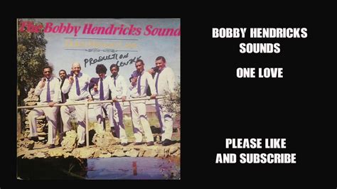 Bobby Hendricks Sound Down Memory Lane One Love Youtube
