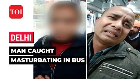 Dtc Delhi Dtc Marshal Catches Man ‘masturbating’ In Front Of Girl In Bus City Times Of