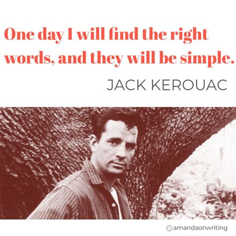 Quotable Jack Kerouac Jack Kerouac Me Quotes One Day I Will
