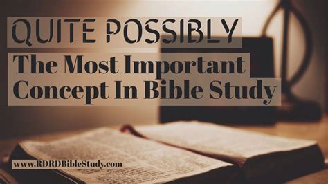 Rdrd Bible Study Quite Possibly The Most Important Concept In Bible Study