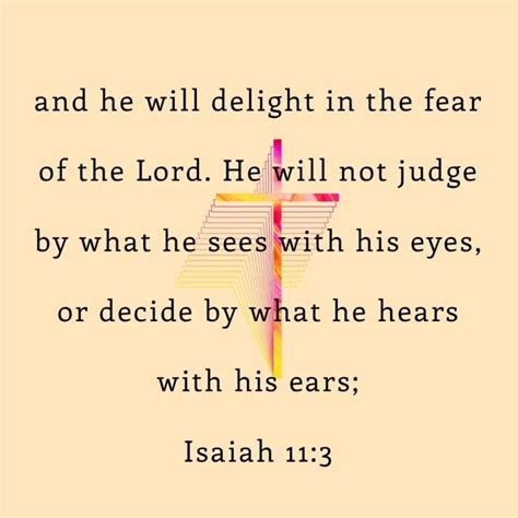 Isaiah 113 And He Will Delight In The Fear Of The Lord He Will Not