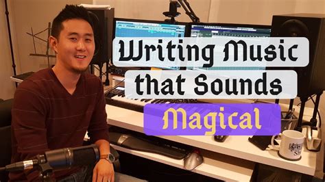 Composing Secrets Writing Music That Sounds Magical Youtube