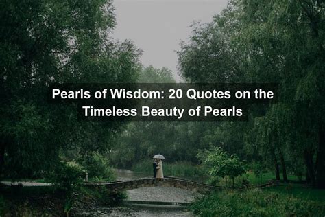 Pearls Of Wisdom 20 Quotes On The Timeless Beauty Of Pearls Quotekind