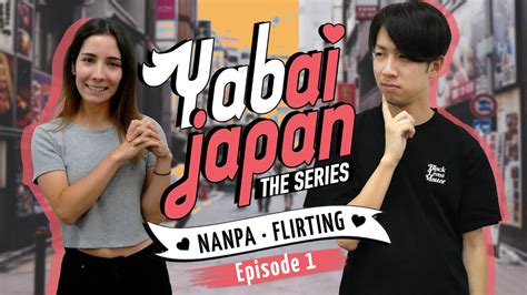Yabai Japan Episode Nanpa Flirting Series To Learn Japanese